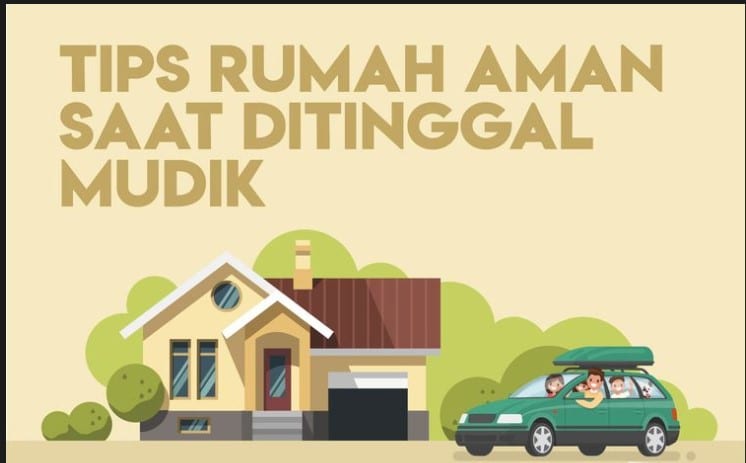 Persiapan yang Perlu Dilakukan Meninggalkan Rumah Saat Mudik