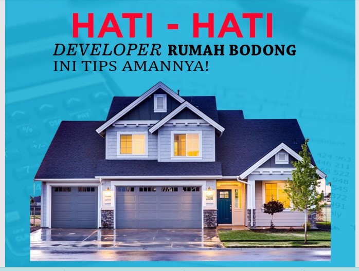 Hаtі-Hаtі Developer Rumah Bodong, іnі TIPS AMAN NYA