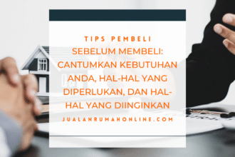 Pertimbangan Penting Sebelum Membeli Rumah: Tips untuk Membuat Keputusan yang Tepat